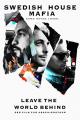 Leave The World Behind - Swedish House Mafia