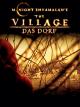The Village - Das Dorf