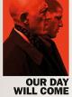 Our Day Will Come