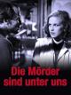 Die Mörder sind unter uns