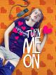 Turn me On (2011)