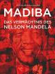 Madiba - Das Vermächtnis des Nelson Mandela