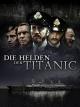 Die Helden der Titanic