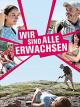 Wir sind alle erwachsen