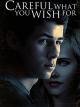 Careful what you wish for [dt./OV]