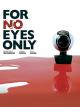 For No Eyes Only