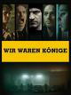 Wir waren Könige
