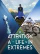 Attention: A Life in Extremes