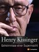 Henry Kissinger - Geheimnisse einer Supermacht