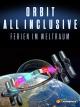 Orbit All Inclusive - Ferien im Weltraum