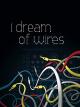 I Dream of Wires [OmU]