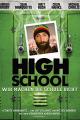 High School - Wir machen die Schule dicht