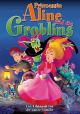 Prinzessin Aline und die Groblins