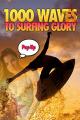 1000 Waves to Surfing Glory - Pop up Edition [OV]