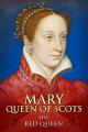 Mary Queen of Scots: The Red Queen [OV]