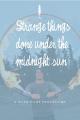 Strange Things Done Under the Midnight Sun [OV]