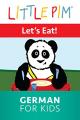 Little Pim: Let's Eat! - German for Kids [OV]