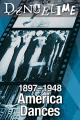 America Dances! 1897-1948 a Collector's Edition of Social Dance in Film [OV]