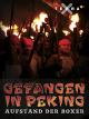Gefangen in Peking - Aufstand der Boxer