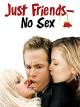 Just friends - No sex