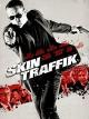 Skin Traffik [dt./OV]