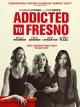 Addicted to Fresno [OV]