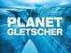 Planet Gletscher