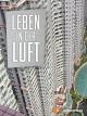 Leben in der Luft - Die Lust an der Höhe