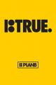 True: Plan B [OV]