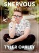 Snervous Tyler Oakley