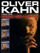Oliver Kahn und die Dinge des Lebens