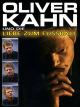 Oliver Kahn und die Liebe zum Fußball