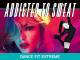 Addicted To Sweat - Dance Fit Extreme