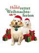 Ein Hund rettet die Weihnachtsferien
