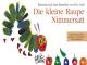 Die kleine Raupe Nimmersatt