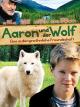 Aaron und der Wolf - Eine außergewöhnliche Freundschaft