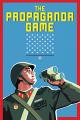 The Propaganda Game [dt./OV]
