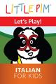 Little Pim: Let's Play! - Italian for Kids [OV]