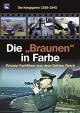 Die Braunen in Farbe - Kriegsjahre 1939-1945