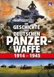 Die Geschichte der deutschen Panzerwaffe 1914-1945