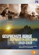 Gesprengte Berge - Der Krieg in den Alpen