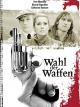 Die Wahl der Waffen