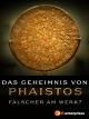 Das Geheimnis von Phaistos - Fälscher am Werk?