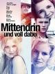 Mittendrin und voll dabei [dt./OV]
