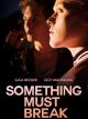 Something must break (OmU)