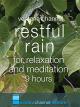 Restful Rain for relaxation and meditation 9 hours [OV]