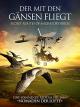 Der mit den Gänsen fliegt : Secret Routes of Migratory Birds