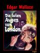 Edgar Wallace: Die toten Augen von London