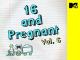 16 and Pregnant Volume 6 [OV]