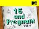 16 and Pregnant Volume 4 [OV]